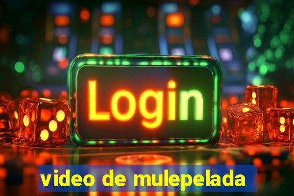 video de mulepelada